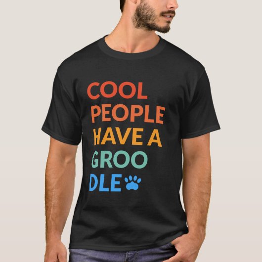 Coole mensen hebben een groodle hond cadeau t-shirt (Voorkant)