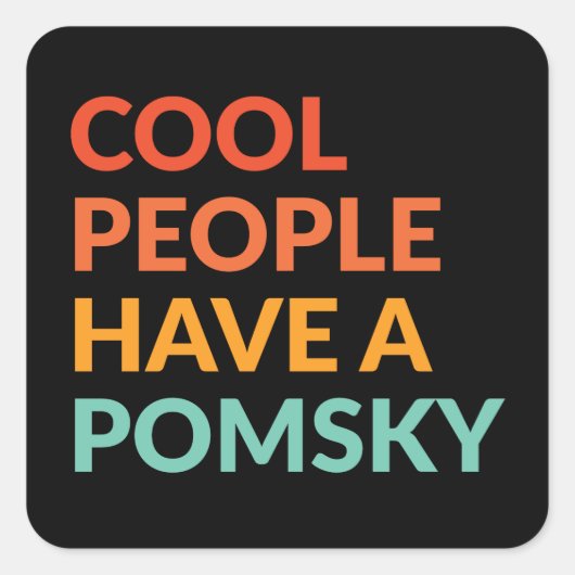Coole mensen hebben een Pomsky Pride cadeau Vierkante Sticker (Voorkant)