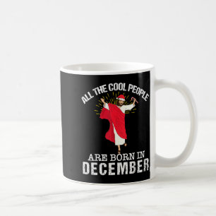 Coole Mensen Worden Geboren In December Christelij Koffiemok