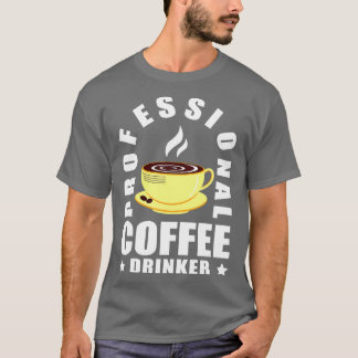 Coole professionele koffiedrinker Koffieliefhebber T-shirt