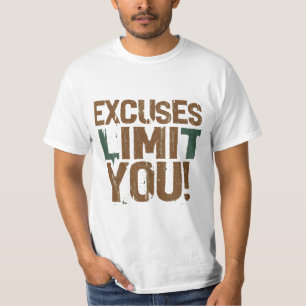 Coole verontschuldigingen beperken je Een motivati T-shirt