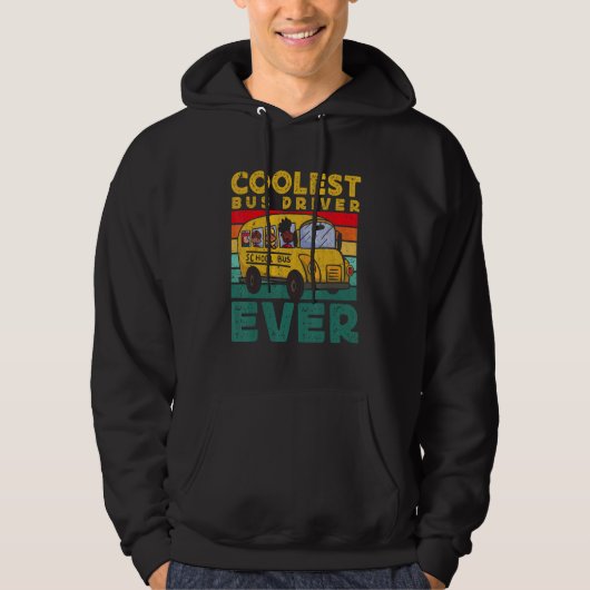 Coolest Bus Driver Ever School Bus Driver Hoodie (Voorkant)