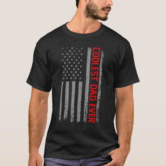 Coolest Dad Ever American Flag Father Daddy Father T-shirt (Voorkant)