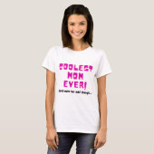 coolest mom ever funny gift for mother joke angry  t-shirt (Voorkant volledig)