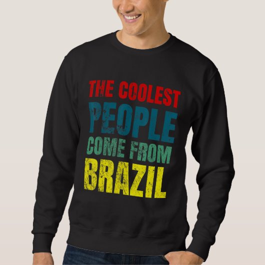 Coolest people come from Brazil Trui (Voorkant)