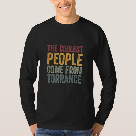 Coolest people come from Torrance T-shirt (Voorkant)