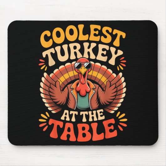 Coolest Turkey At The Table Funny Thanksgiving Out Muismat (Voorkant)