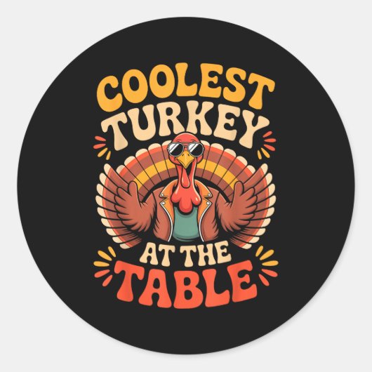 Coolest Turkey At The Table Funny Thanksgiving Out Ronde Sticker (Voorkant)
