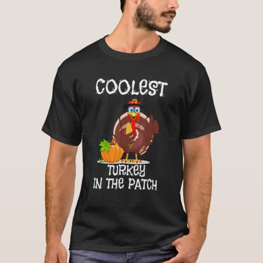 Coolest Turkey In The Patch Cutest Turkey Thanksgi T-shirt (Voorkant)