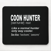 Coon Hunter voor mensen die rabatten hakken Muismat (Voorkant)