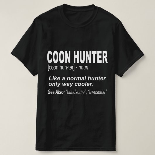 Coon Hunter voor mensen die rabatten hakken T-shirt (Design voorkant)