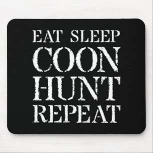 Coon Hunting for Men & Hunter Gift Eat Sleep Coon Muismat