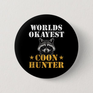 Coon Hunting Hunter Grappige Quote Raccoon Ronde Button 5,7 Cm