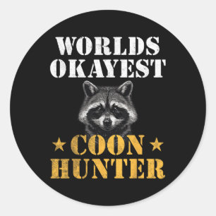 Coon Hunting Hunter Grappige Quote Raccoon Ronde Sticker