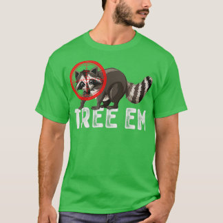 Coon Hunting Tree Em Funny  Raccoon Hunting T-shirt