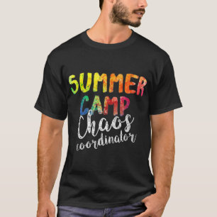 Coördinator Chaos . Funny Summer Camp Counselor T-shirt