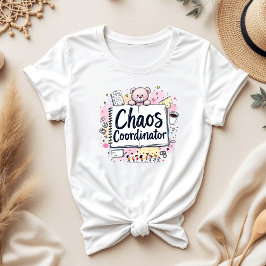 coördinator chaos | Mom Life | Grappige Moederdag T-shirt