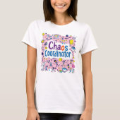 coördinator chaos | Mom T-shirt | Grappige Moederd (Voorkant)