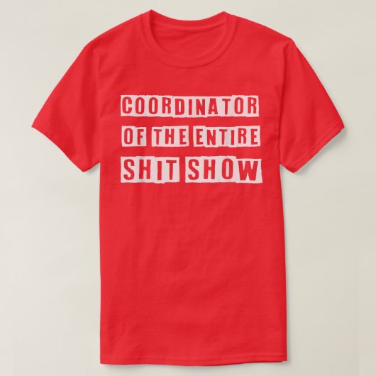 Coördinator van de hele ShitShow Funny Mam Boss T-shirt (Design voorkant)