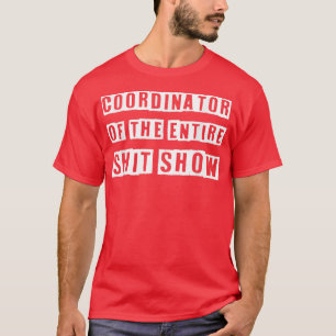 Coördinator van de hele ShitShow Funny Mam Boss T-shirt