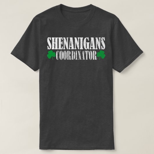 Coördinator van Shenanigans 4 T-shirt (Design voorkant)
