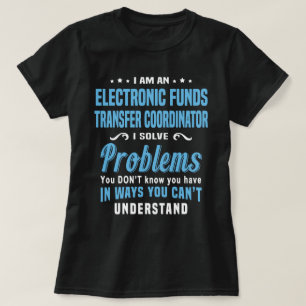 Coördinator voor elektronische geldovermaking t-shirt