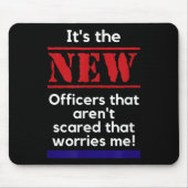 Cop Quote It's The New Officers That E Me Trooper  Muismat (Voorkant)