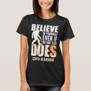 COPD strijder fanatisme gelooft in jezelf T-shirt