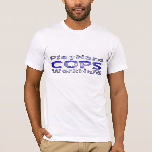 Cops (2) - Speel hard/werk hard Shirt (Voorkant)