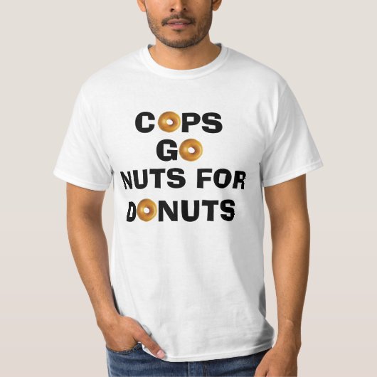 Cops Go Nuts voor Donuts T-shirts (Voorkant)