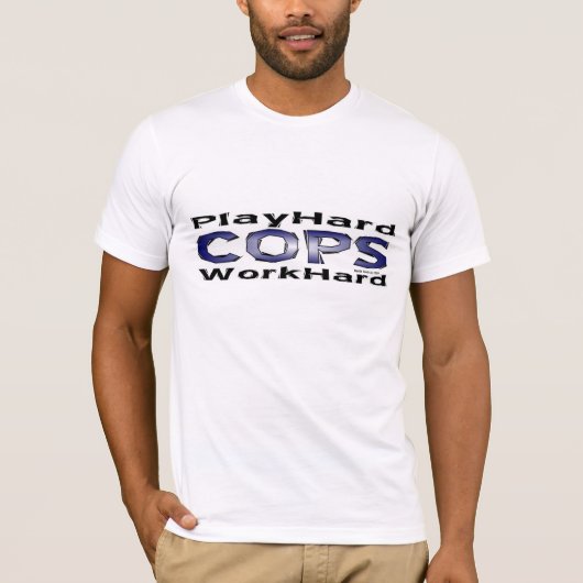 Cops - Speel hard/werk hard Shirt (Voorkant)