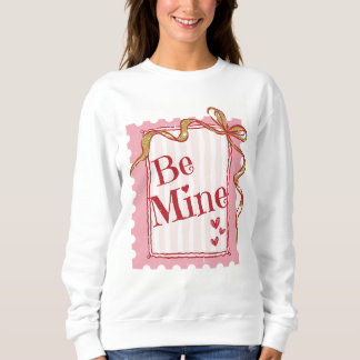 coquette Be mine sweatshirt - valentine gift