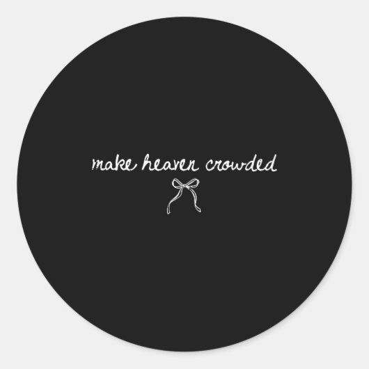 Coquette Bow Make Heaven Crowded Funny Religious C Ronde Sticker (Voorkant)