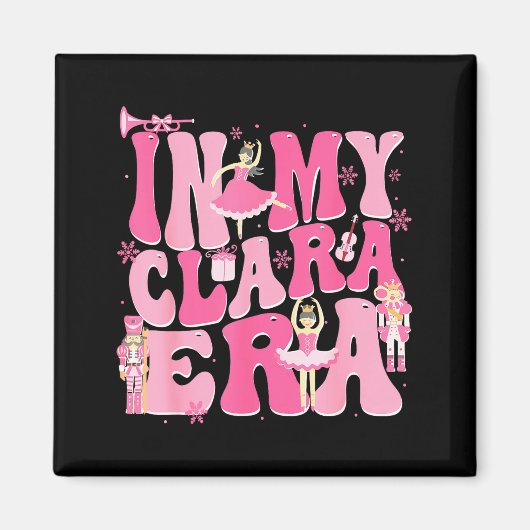 Coquette In My Clara Era Christmas Nutcracker Merr Magneet (Voorkant)
