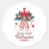 Coquette Sorry Can't Nutcracker Season Sugar Plum Ronde Sticker (Voorkant)