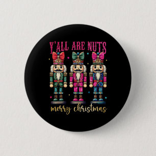 Coquette Y'all zijn noten notenkrakers vrolijk ker Ronde Button 5,7 Cm