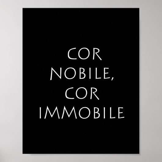 Cor nobile cor immobile poster (Voorkant)