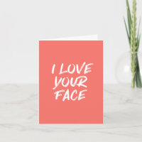 Coral Pink I Love Your Face Quote Verjaardag