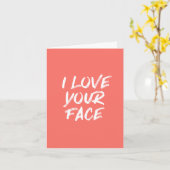 Coral Pink I Love Your Face Quote Verjaardag Kaart (Gele Bloem)