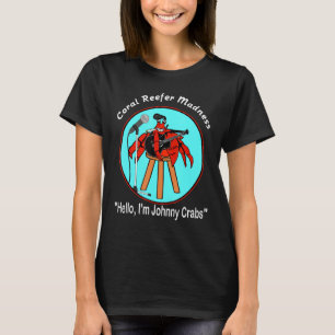 Coral Reefer Madness Johnny Crabs T-shirt