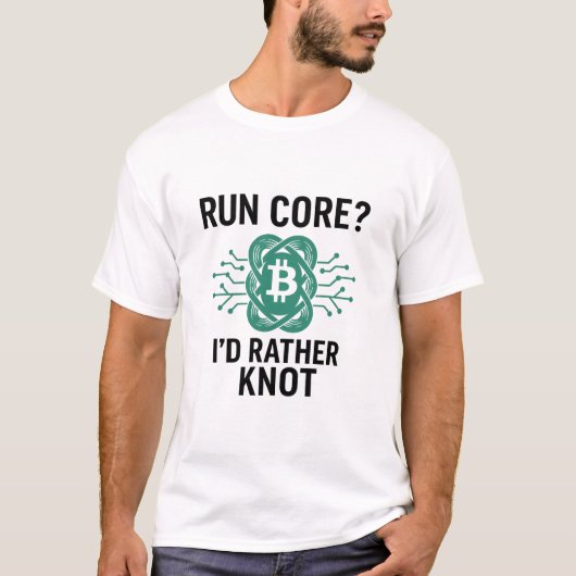 Core uitvoeren? Ik zou liever knoop - Bitcoin Knot T-shirt (Voorkant)