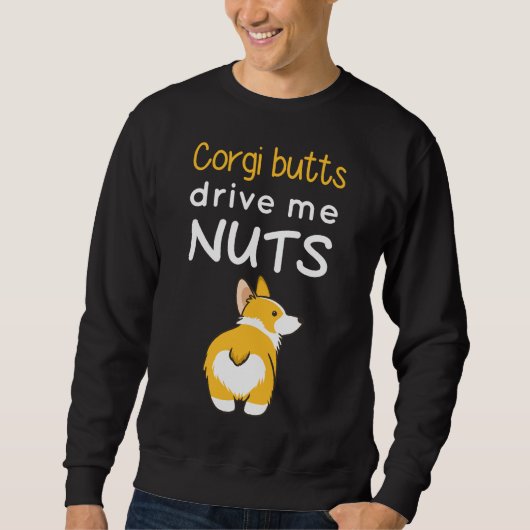 Corgi Butts drijft me Nuts Trui (Voorkant)