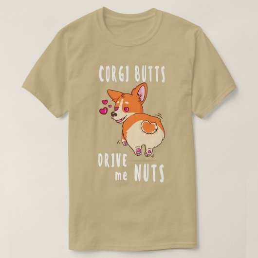 Corgi Butts drijft me op Funny Corgi Hondenliefheb T-shirt (Design voorkant)