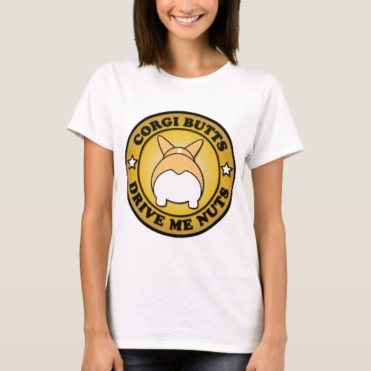 "Corgi Butts Drive Me Nuts" T-Shirt (Voorkant)