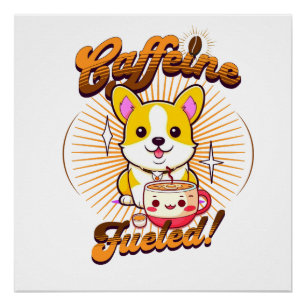 CORGI CAFEÏNE BRANDSTOF! PERFECT POSTER