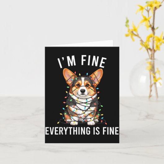 Corgi Christmas I'm Fine Everything Is Fine  Kaart (Gele Bloem)