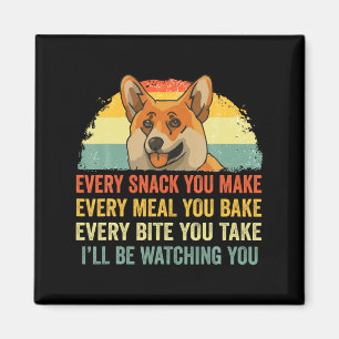 Corgi elke snack die je maakt Ik zal toekijken Hon Magneet