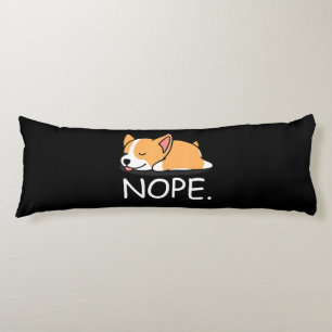 Corgi Gift   Nope Lazy Corgi Dog - Nope not Today Lichaamskussen