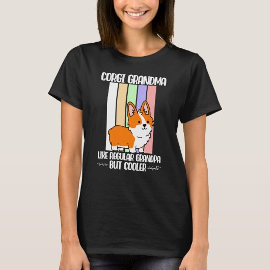 Corgi Grandma Like Regular But Cooler Corgi Grandm T-shirt (Voorkant)
