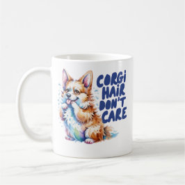 Corgi Hair Don't Care Funny Corgi Mom Coffee Mug C Koffiemok